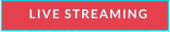 LIVE STREAMING