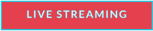 LIVE STREAMING