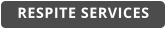 RESPITE SERVICES