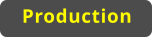 Production
