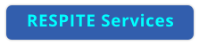 RESPITE Services