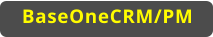 BaseOneCRM/PM