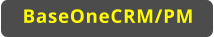 BaseOneCRM/PM