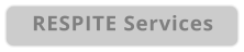 RESPITE Services