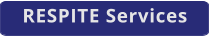 RESPITE Services
