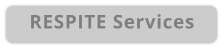 RESPITE Services