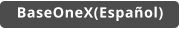 BaseOneX(Español)