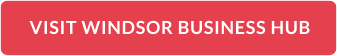VISIT WINDSOR BUSINESS HUB