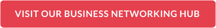 VISIT OUR BUSINESS NETWORKING HUB