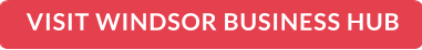 VISIT WINDSOR BUSINESS HUB