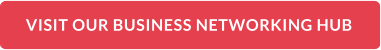 VISIT OUR BUSINESS NETWORKING HUB